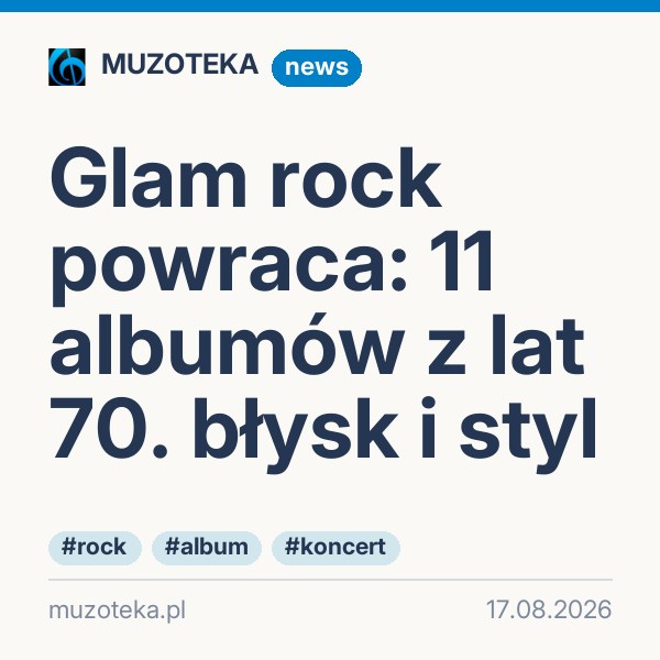 Glam rock powraca: 11 albumów z lat 70. błysk i styl
