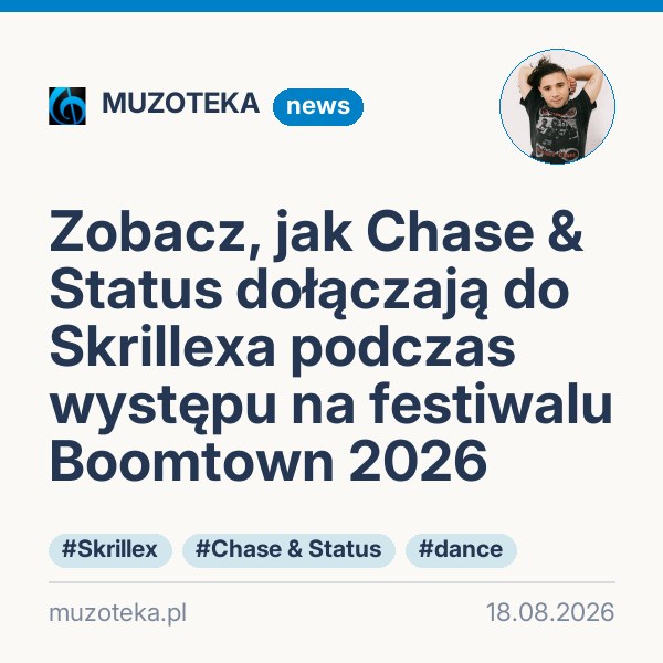 Zobacz, jak Chase &amp; Status dołączają do Skrillexa podczas występu na festiwalu Boomtown 2026