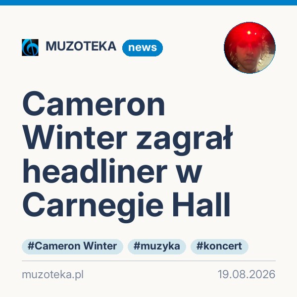 Cameron Winter zagrał headliner w Carnegie Hall