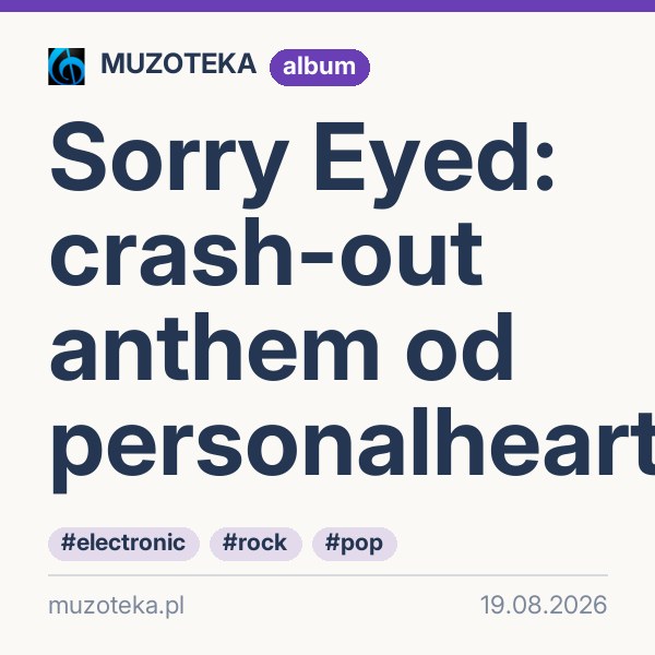 Sorry Eyed: crash-out anthem od personalheartbreaker