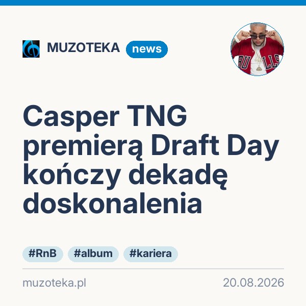 Casper TNG premierą Draft Day kończy dekadę doskonalenia