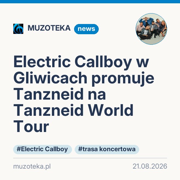 Electric Callboy w Gliwicach promuje Tanzneid na Tanzneid World Tour