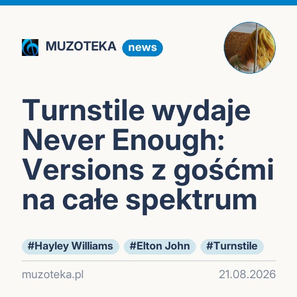 Turnstile wydaje Never Enough: Versions z gośćmi na całe spektrum