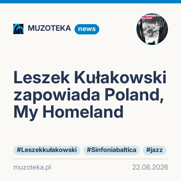 Leszek Kułakowski zapowiada Poland, My Homeland