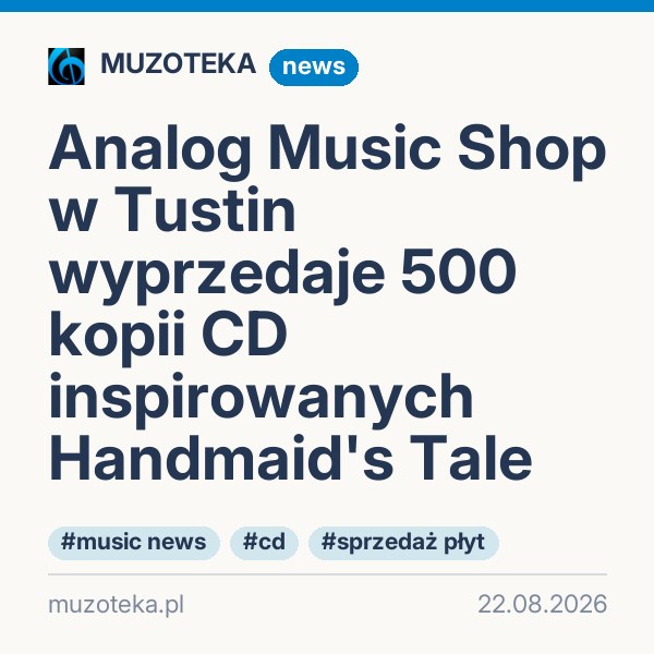 Analog Music Shop w Tustin wyprzedaje 500 kopii CD inspirowanych Handmaid's Tale