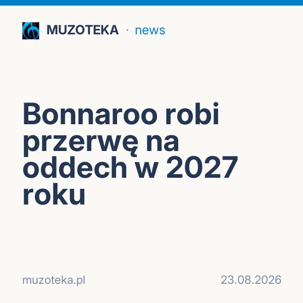 Bonnaroo robi przerwę na oddech w 2027 roku