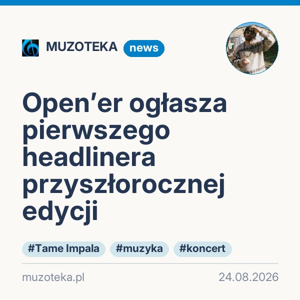 Open’er ogłasza pierwszego headlinera przyszłorocznej edycji