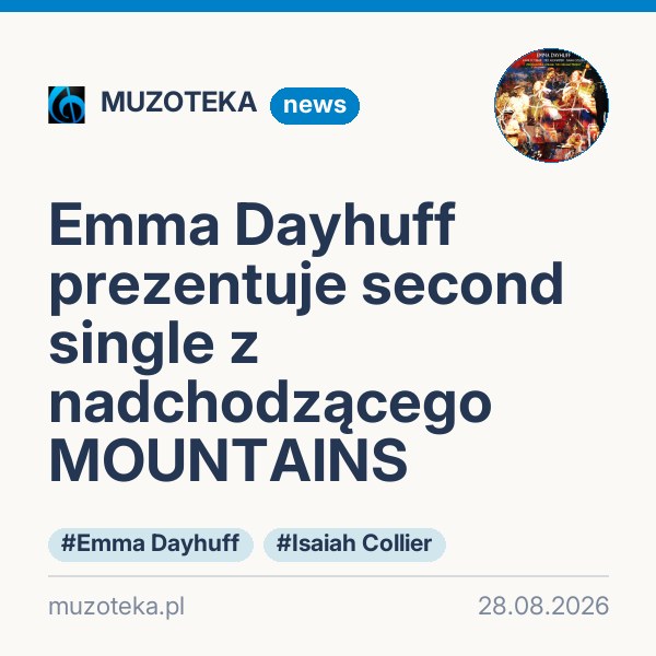 Emma Dayhuff prezentuje second single z nadchodzącego MOUNTAINS