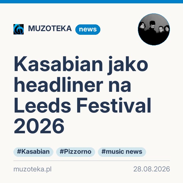 Kasabian jako headliner na Leeds Festival 2026