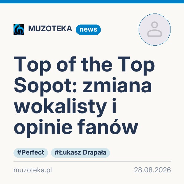 Top of the Top Sopot: zmiana wokalisty i opinie fanów