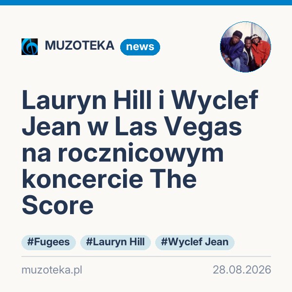 Lauryn Hill i Wyclef Jean w Las Vegas na rocznicowym koncercie The Score