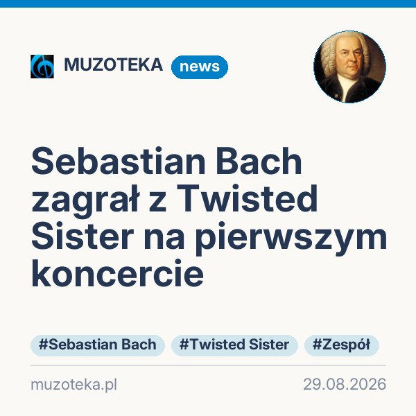 Sebastian Bach zagrał z Twisted Sister na pierwszym koncercie