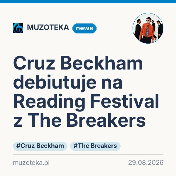 Cruz Beckham debiutuje na Reading Festival z The Breakers