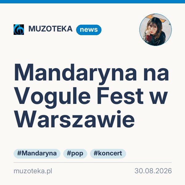 Mandaryna na Vogule Fest w Warszawie