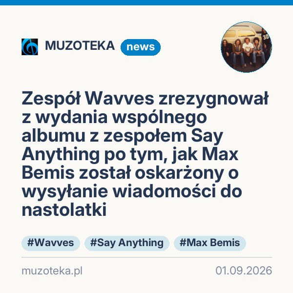 Zespół Wavves zrezygnował z wydania wspólnego albumu z zespołem Say Anything po tym, jak Max Bemis został oskarżony o wysyłanie wiadomości do nastolatki