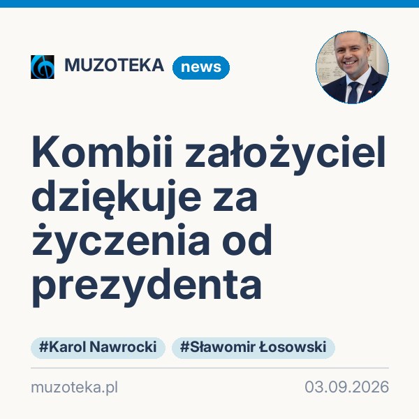 Kombii założyciel dziękuje za życzenia od prezydenta