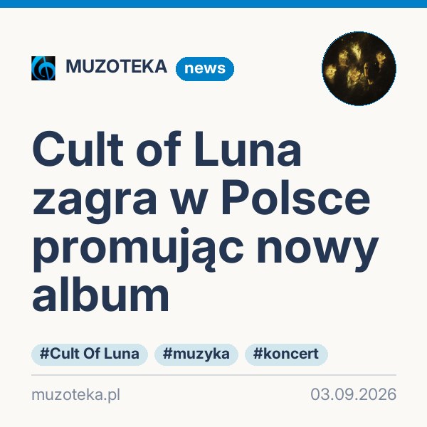 Cult of Luna zagra w Polsce promując nowy album