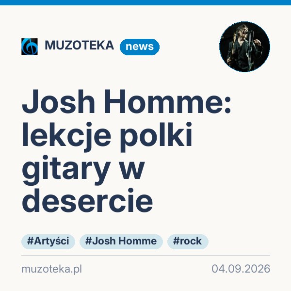 Josh Homme: lekcje polki gitary w desercie