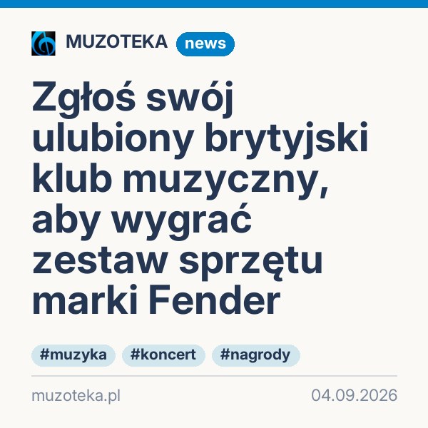 Zgłoś swój ulubiony brytyjski klub muzyczny, aby wygrać zestaw sprzętu marki Fender