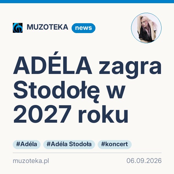 ADÉLA zagra Stodołę w 2027 roku