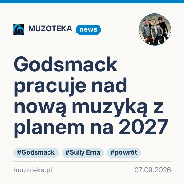 Godsmack pracuje nad nową muzyką z planem na 2027