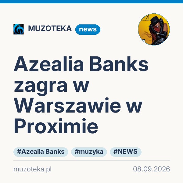 Azealia Banks zagra w Warszawie w Proximie