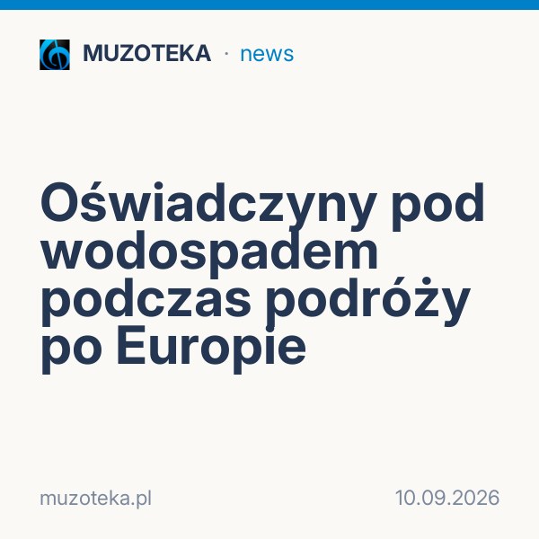Oświadczyny pod wodospadem podczas podróży po Europie