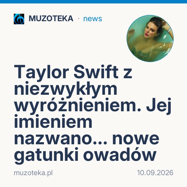 Taylor Swift z niezwykłym wyróżnieniem. Jej imieniem nazwano… nowe gatunki owadów