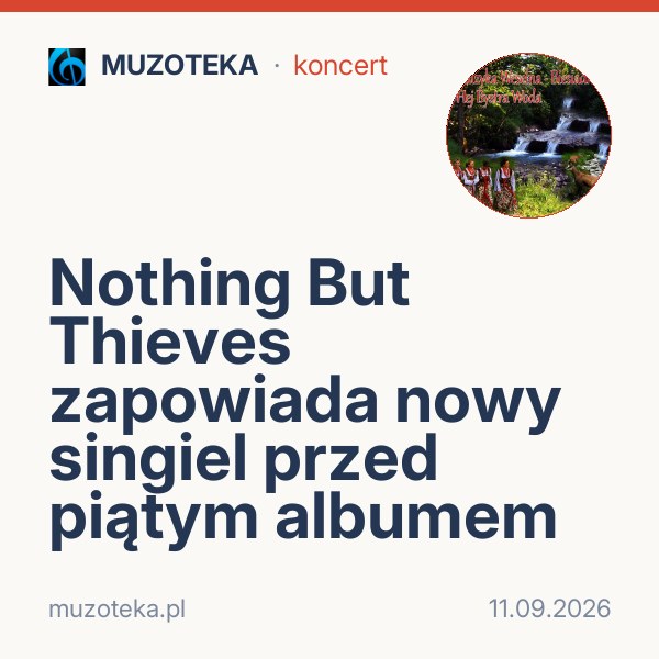 Nothing But Thieves zapowiada nowy singiel przed piątym albumem