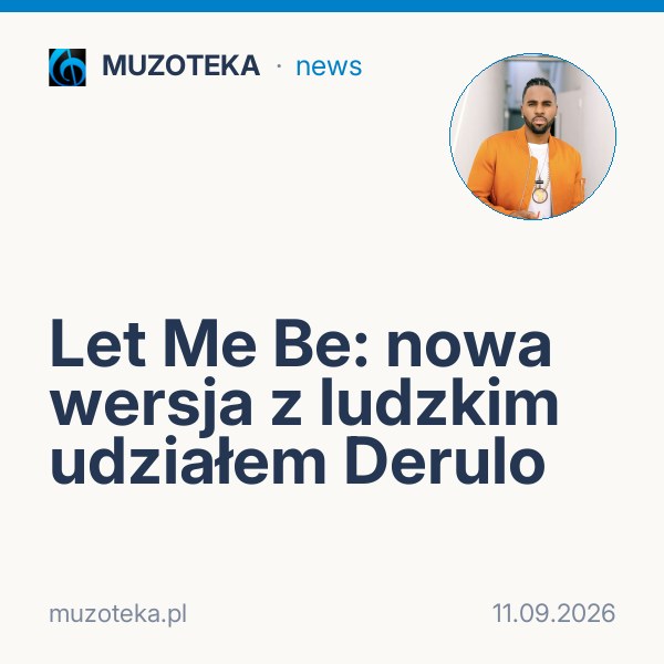 Let Me Be: nowa wersja z ludzkim udziałem Derulo