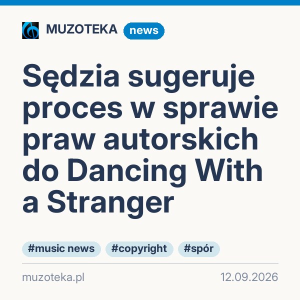 Sędzia sugeruje proces w sprawie praw autorskich do Dancing With a Stranger