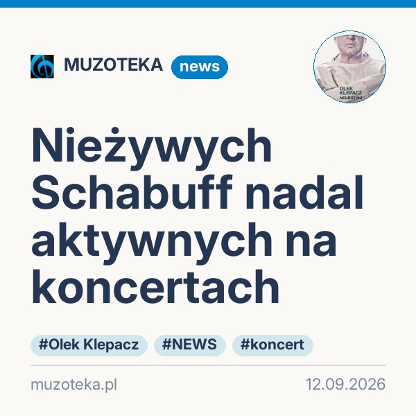Nieżywych Schabuff nadal aktywnych na koncertach