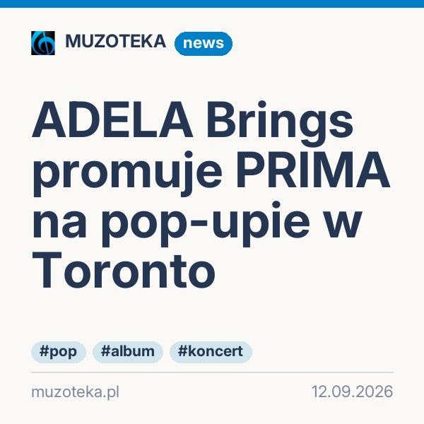 ADELA Brings promuje PRIMA na pop-upie w Toronto