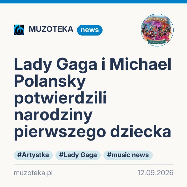 Lady Gaga i Michael Polansky potwierdzili narodziny pierwszego dziecka