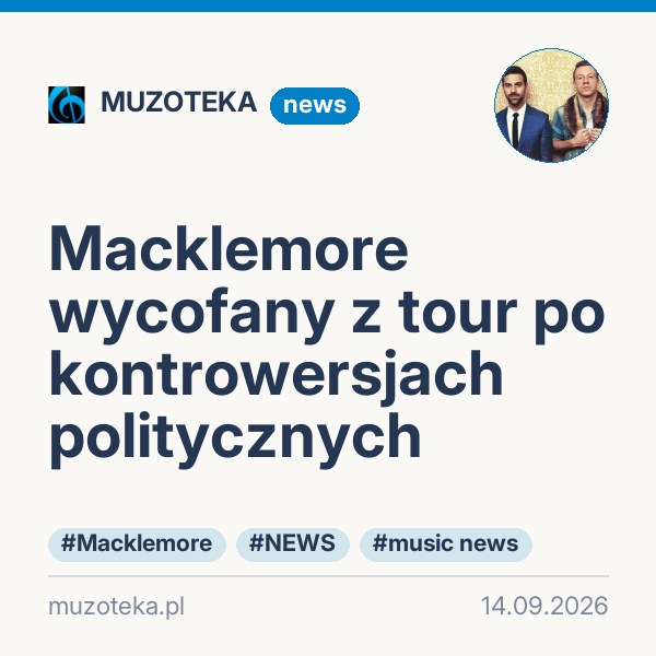 Macklemore wycofany z tour po kontrowersjach politycznych