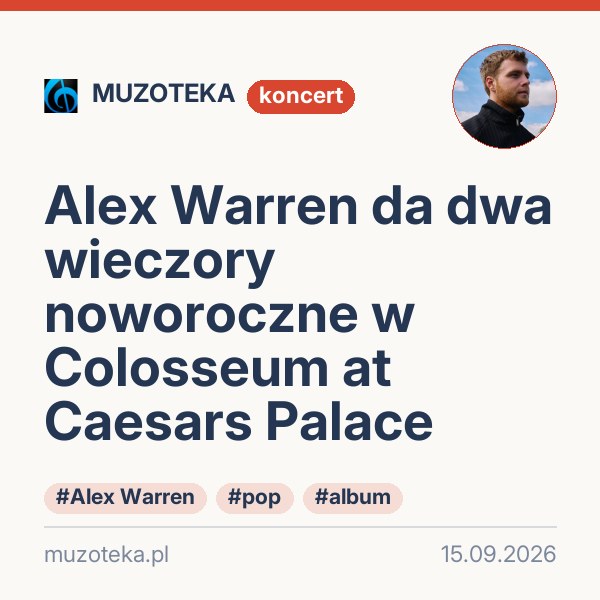 Alex Warren da dwa wieczory noworoczne w Colosseum at Caesars Palace