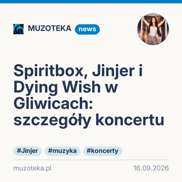 Spiritbox, Jinjer i Dying Wish w Gliwicach: szczegóły koncertu