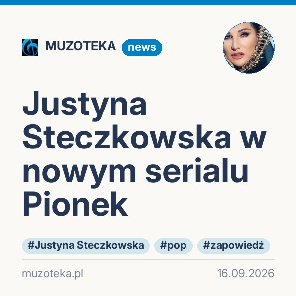 Justyna Steczkowska w nowym serialu Pionek