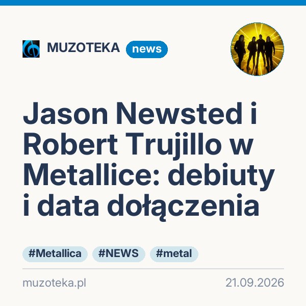 Jason Newsted i Robert Trujillo w Metallice: debiuty i data dołączenia