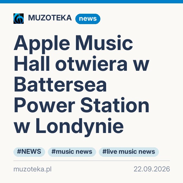 Apple Music Hall otwiera w Battersea Power Station w Londynie