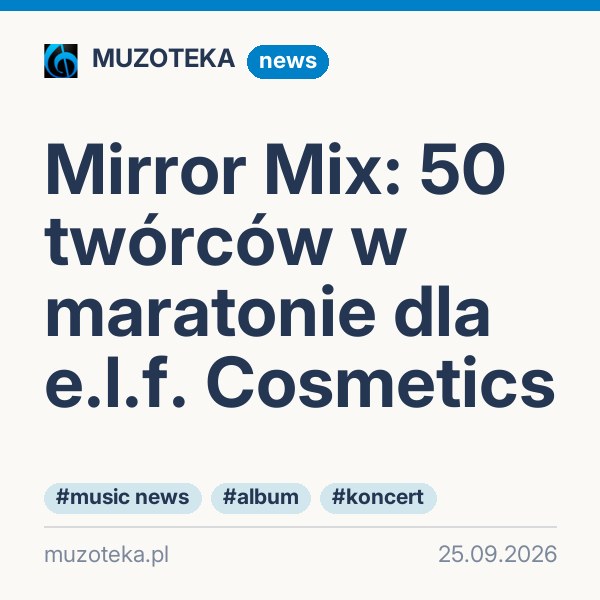 Mirror Mix: 50 twórców w maratonie dla e.l.f. Cosmetics