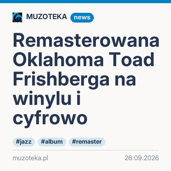 Remasterowana Oklahoma Toad Frishberga na winylu i cyfrowo