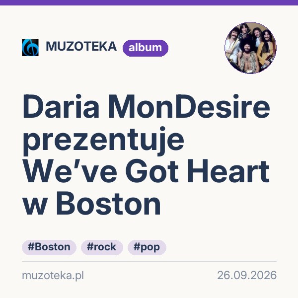 Daria MonDesire prezentuje We’ve Got Heart w Boston