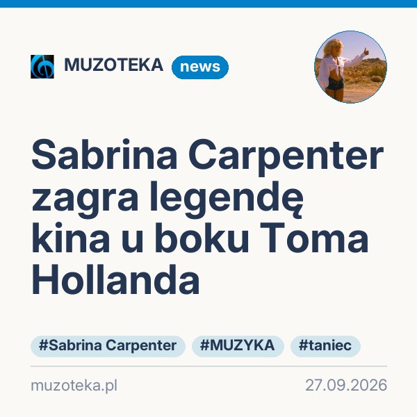 Sabrina Carpenter zagra legendę kina u boku Toma Hollanda