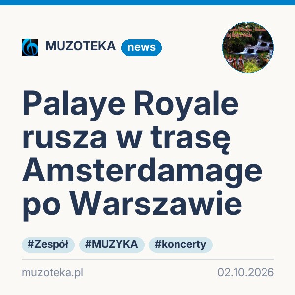 Palaye Royale rusza w trasę Amsterdamage po Warszawie