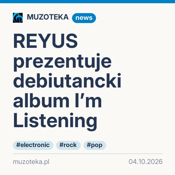 REYUS prezentuje debiutancki album I’m Listening