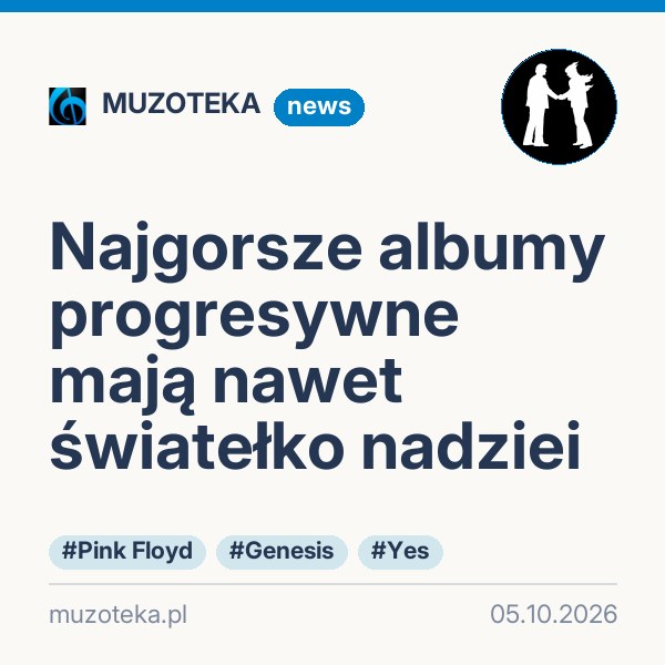 Najgorsze albumy progresywne mają nawet światełko nadziei