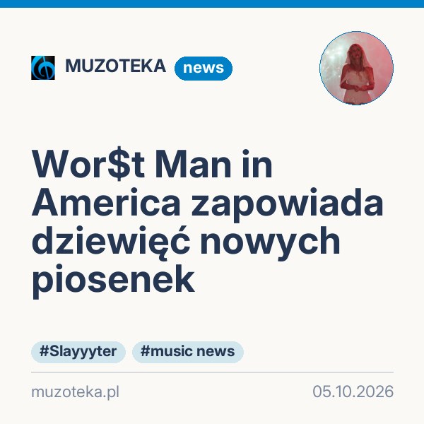 Wor$t Man in America zapowiada dziewięć nowych piosenek