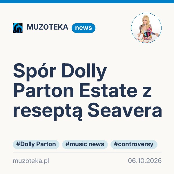 Spór Dolly Parton Estate z reseptą Seavera