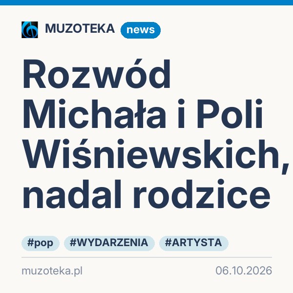 Rozwód Michała i Poli Wiśniewskich, nadal rodzice